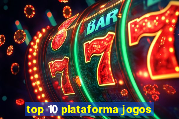 top 10 plataforma jogos